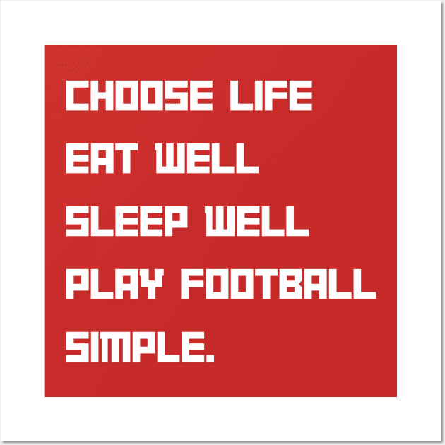 Choose life Eat Well Football Wall Art by fantastic-designs